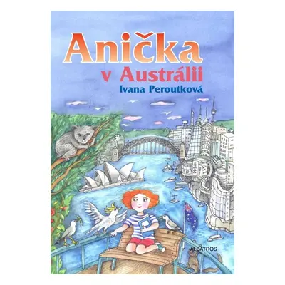 Anička v Austrálii (Ivana Peroutková)