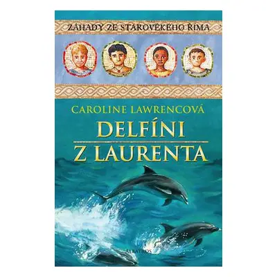 Delfíni z Laurenta (Caroline Lawrencová)