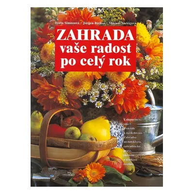 Zahrada - vaše radost po celý rok -3.vyd (Marion Nickigová)