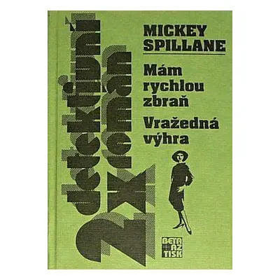 Mám rychlou zbraň (Mickey Spillane)