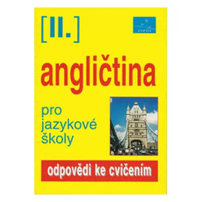 Angličtina pro jazykové školy II. – odpovědi ke cvičením (Eva Peck)