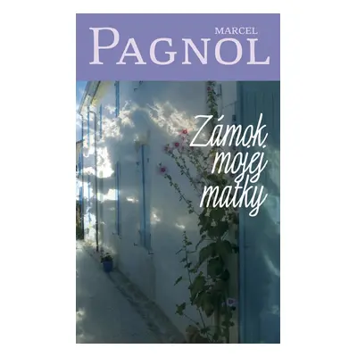 Zámok mojej matky (Marcel Pagnol) (slovensky)