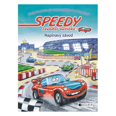 Speedy, závodní autíčko - Napínavý závod (Nadja Fendrichová)