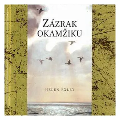 Zázrak okamžiku (Helen Exley)