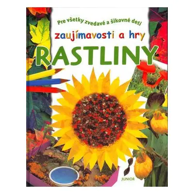 Zaujímavosti a hry - Rastliny (Kolektív autorov) (slovensky)