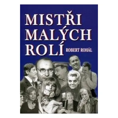 Mistři malých rolí (Robert Rohál)