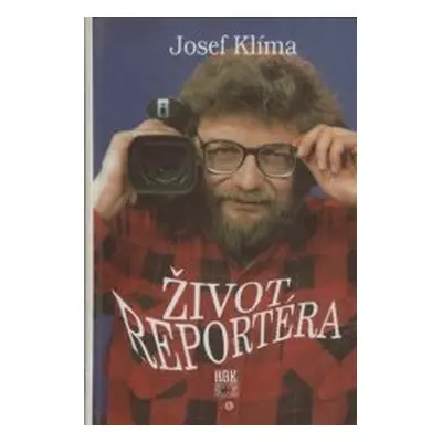 Život reportéra (Josef Klíma)