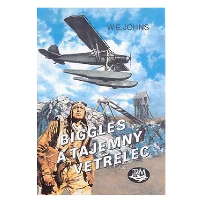 Biggles a tajemný vetřelec (William Earl Johns)