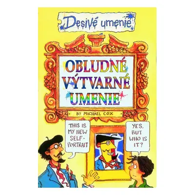 Obludné výtvarné umenie (Michael Cox) (slovensky)