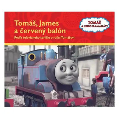 Tomáš, James a červený balón - Tomáš a jeho kamaráti (Wilbert Vere Awdry) (slovensky)