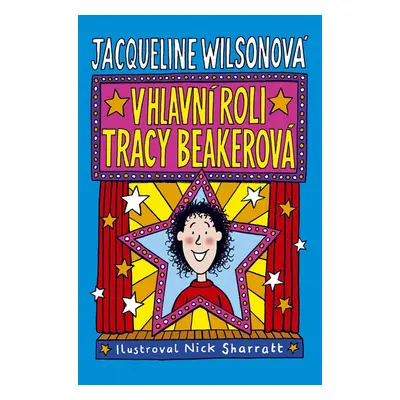 V hlavní roli Tracy Beakerová (Jacqueline Wilson)