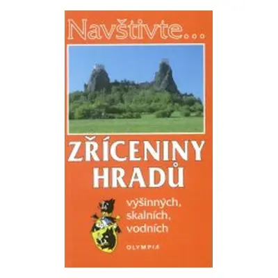 Zříceniny hradů výšinných, skalních, vodních (Zdeněk Novák)