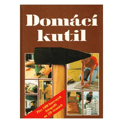 Domácí kutil (Míčová, Marie,Škoda, Václav)