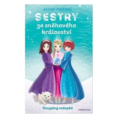 Sestry ze sněhového království (Astrid Fossová)