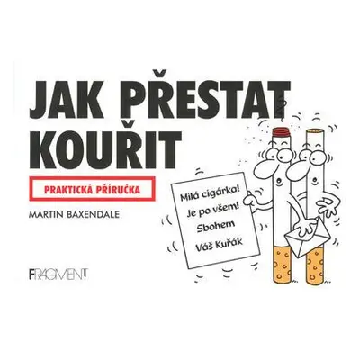 Jak přestat kouřit (Martin Baxendale)