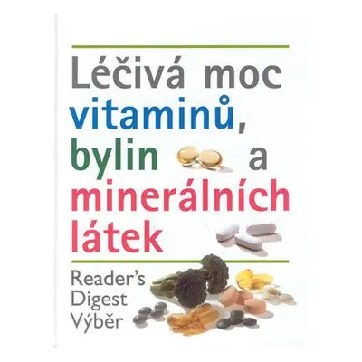 Léčivá moc vitamínů, bylin a minerálních látek