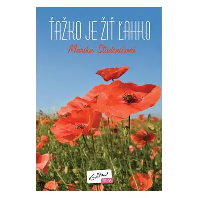 Ťažko je žiť ľahko (Marika Studeničová) (slovensky)