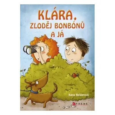 Klára, zloděj bonbónů a já (Katja Reider)