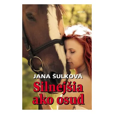 Silnejšia ako osud (Jana Šulková) | slovensky