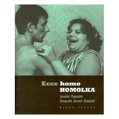 Ecce homo Homolka (Papoušek, Jaroslav)