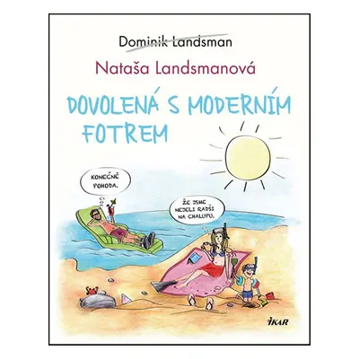 Dovolená s moderním fotrem (Dominik Landsman)