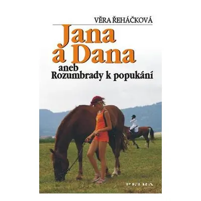 Jana a Dana aneb Rozumbrady k popukání (Věra Řeháčková)