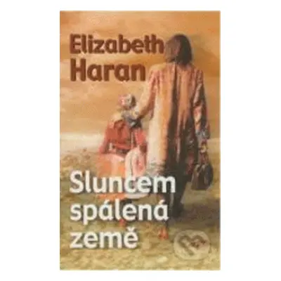 Sluncem spálená země (Elizabeth Haran)