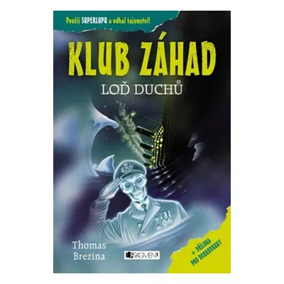 KLUB ZÁHAD – Loď duchů (Thomas Brezina)