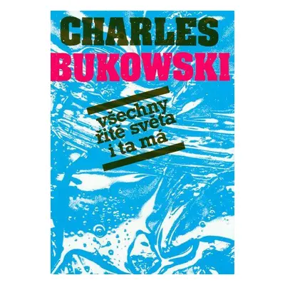 Všechny řitě světa i ta má (Charles Bukowski)