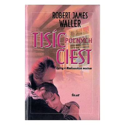 Tisíc poľných ciest (Robert James Waller) | slovensky