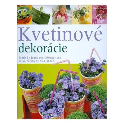 Kvetinové dekorácie (Klaus Wagener) (slovensky)