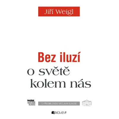 Bez iluzí o světě kolem nás (Jiří Weigl)