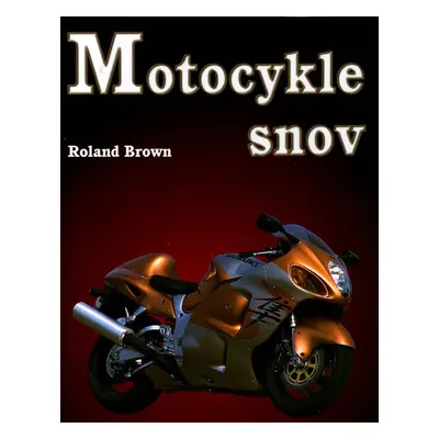 Motocykle snov (Roland Brown) (slovensky)