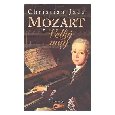 Mozart - Velký mág (Christian Jacq)