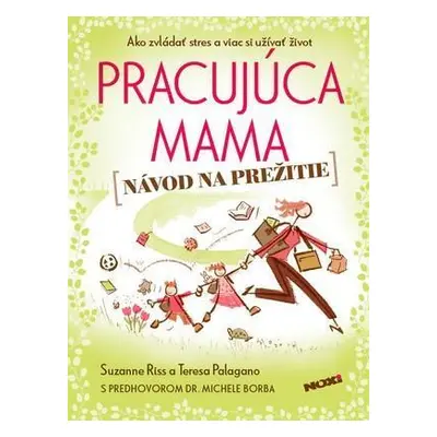 Pracujúca mama - Návod na prežitie (Suzanne Riss) | slovensky