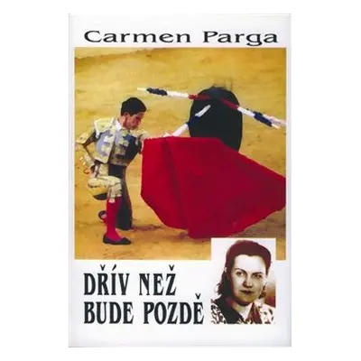 Dřív než bude pozdě (Carmen Parga)