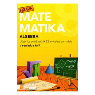 Hravá matematika 8 : učebnice pro 8. ročník ZŠ a víceletá gymnázia : v souladu s RVP