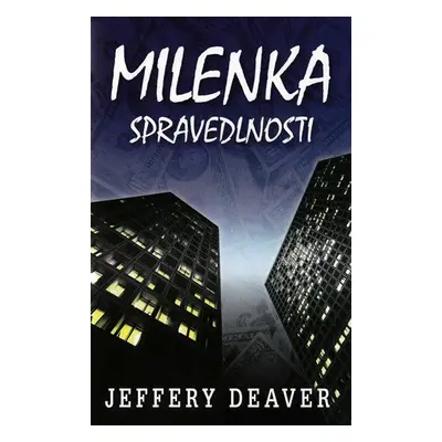 Milenka spravedlnosti (Jeffery Deaver)