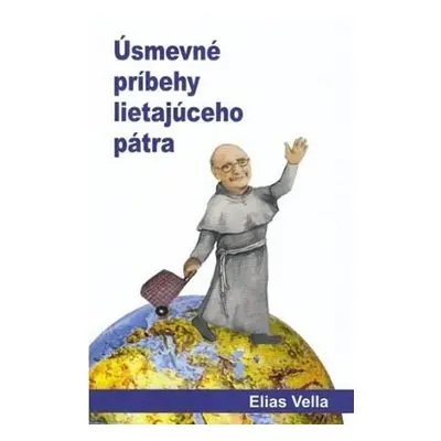 Úsmevné príbehy lietajúceho pátra (Elias Vella) (slovensky)