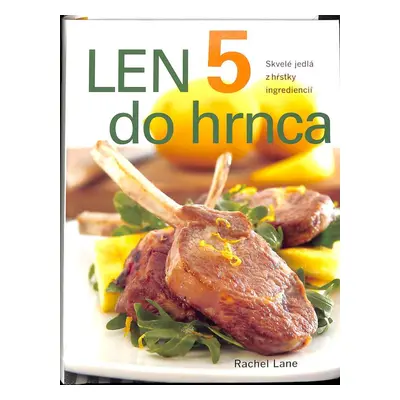 Len 5 do hrnca (Lane Rachel) (slovensky)