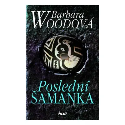 Poslední šamanka (Barbara Woodová)