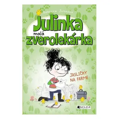 Julinka malá zverolekárka Jasličky na farme (Rebecca Johnson) (slovensky)