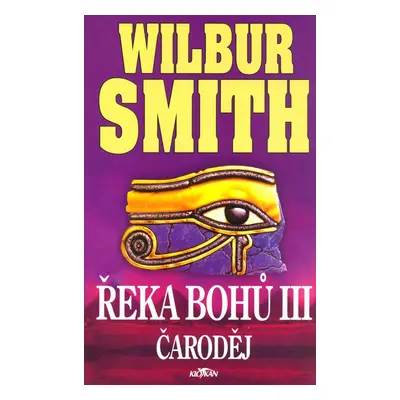 Řeka bohů III. - Čaroděj (Wilbur Smith)