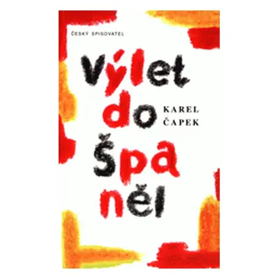 Výlet do Španěl - (osvětlený obrázky autorovými) (Karel Čapek)