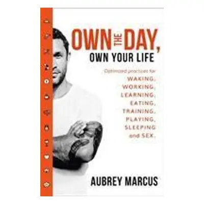 Own the Day, Own Your Life (Aubrey Marcus) | EN