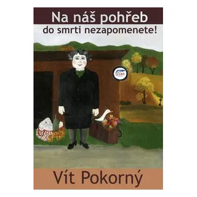 Na náš pohřeb do smrti nezapomenete! (Vít Pokorný)