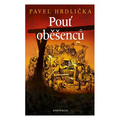 Pouť oběšenců - Pavel Hrdlička (Pavel Hrdlička)