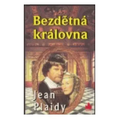 Bezdětná královna (Jean Plaidy)