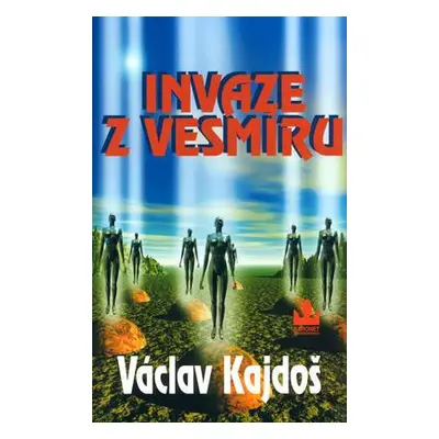 Invaze z vesmíru (Václav Kajdoš)