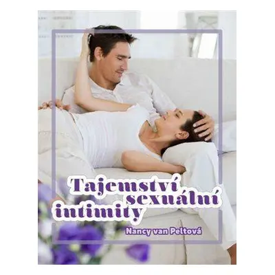 Tajemství sexuální intimity (Nancy van Pelt)